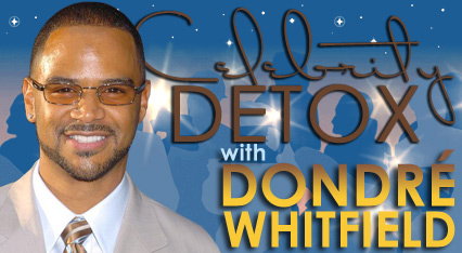 Celebrity Detox with Dondré Whitfield – Day 5
